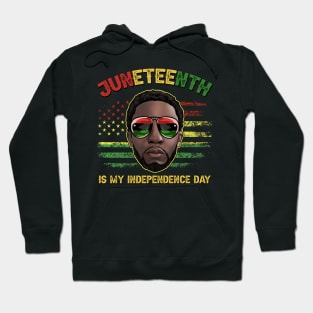 Juneteenth Is My Independence Day Black King Fathers Day Men Hoodie